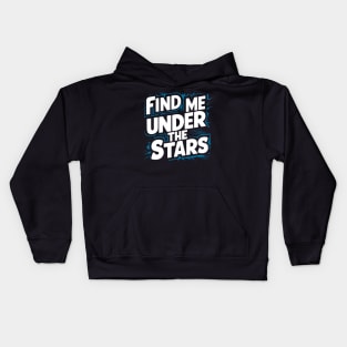 Find me under the stars Kids Hoodie